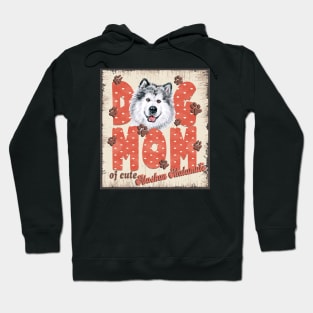 Dog Mom Of Cute Alaskan Malamute Hoodie